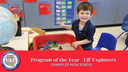 Image of little boy playing with sand smiling in the camera. Red banner at the bottom with Arizona Community Education Association logo and text that reads Program of the Year Lil' Explorers Chandler High School